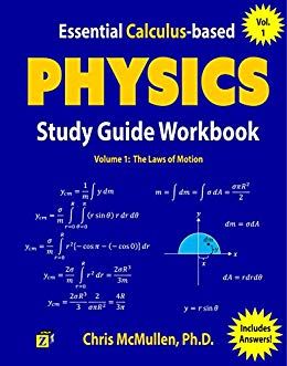 Essential Calculus based Physics Study Guide Workbook The Laws of Motion Learn Physics